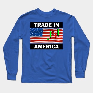 Trade in America Novelty Stock Trader Gift Long Sleeve T-Shirt